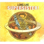 SUPERSISTER / スーパーシスター / LONG LIVE SUPERSISTER - 24BIT REMASTER