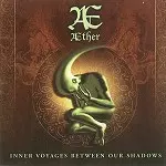 AETHER / エーテル / INNER VOYAGES BETWEEN OUR SHADOWS
