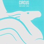 CIRCUS (PROG: CHE) / サーカス / MOVIN' ON