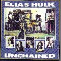 ELIAS HULK / エリアス・ハルク / UNCHAINED