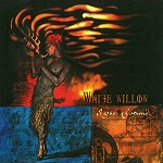 WHITE WILLOW / ホワイト・ウィロー / IGNIS SATUUS