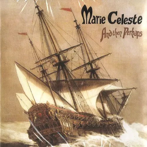 MARIE CELESTE / AND THEN PERHAPS