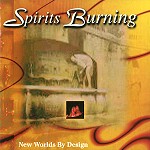 SPIRITS BURNING / スピリッツ・バーニング / NEW WORLDS BY DESIGN