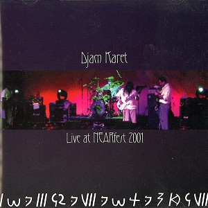 DJAM KARET / ジャム・カレット / LIVE AT NEARFEST 2001