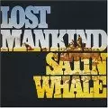 SATIN WHALE / サテンホエール / LOST MANKIND