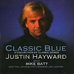 JUSTIN HAYWARD / ジャスティン・ヘイワード / CLASSIC BLUE: A COLLECTION OF CLASSIC SONGS