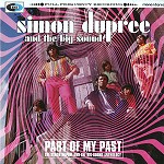 SIMON DUPREE & THE BIG SOUND / サイモン・デュプリー&ザ・ビッグ・サウンド / PART OF MY PAST: THE SIMON DUPREE AND THE BIG SOUND ANTHOLOGY - DIGITAL REMASTER