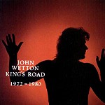 JOHN WETTON / ジョン・ウェットン / KINGS ROAD 1972-80