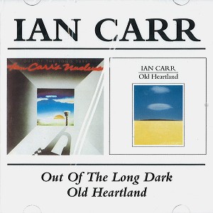 IAN CARR / イアン・カー / OUT OF THE LONG DARK/OLD HEARTLAND - REMASTER