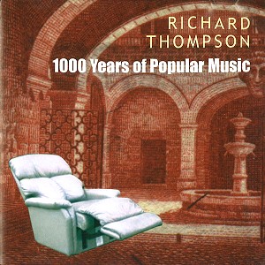 RICHARD THOMPSON / リチャード・トンプソン / 1000 YEARS OF POPULAR MUSIC