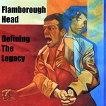 FLAMBOROUGH HEAD / フランボロー・ヘッド / DEFINING THE LEGACY