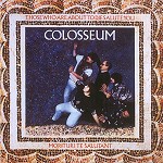 COLOSSEUM (JAZZ/PROG: UK) / コロシアム / THOSE WHO ARE ABOUT TO DIE SALUTE YOU: DELUXE EXPANDED EDITION - REMASTER