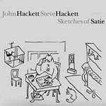 STEVE HACKETT/JOHN HACKETT / スティーヴ・ハケット&ジョン・ハケット / SKETCHES OF SATIE