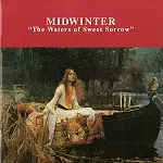 MIDWINTER / MIDWINTER (PRO: UK) / THE WATER OF SWEET SORROW