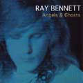RAY BENNETT / レイ・ベネット / ANGELS & GHOSTS