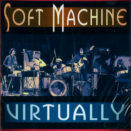 SOFT MACHINE / ソフト・マシーン / VIRTUALLY