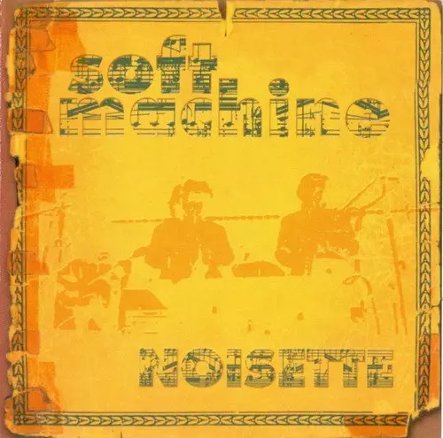 NOISETTE/SOFT MACHINE/ソフト・マシーン｜PROGRESSIVE ROCK｜ディスク
