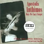 APOSTOLIS ANTHIMOS / DAYS WE CAN'T FORGET