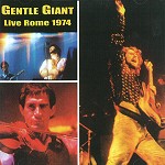 GENTLE GIANT / ジェントル・ジャイアント / LIVE IN ROME 1974