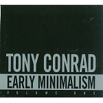 EARLY MINIMALISM: VOLUME ONE/TONY CONRAD/トニー・コンラッド ...