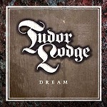 TUDOR LODGE / チューダー・ロッジ / DREAM