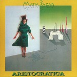 MATIA BAZAR / マティア・バザール / ARISTOCRATICA
