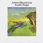 ANGELO BRANDUARDI / アンジェロ・ブランデュアルディ / LA PULCE D'ACQUA