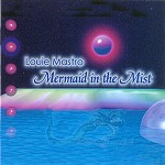 LOUIE MASTRO / MERMAID IN THE MIST