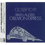 BRIAN AUGER'S OBLIVION EXPRESS / ブライアン・オーガーズ・オブリヴィオン・エクスプレス / CLOSER TO IT! / クローサー・トゥ・イット!