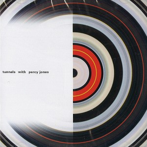 PERCY JONES / パーシー・ジョーンズ / TUNNELS WITH PERCY JONES