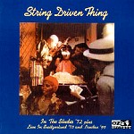 STRING DRIVEN THING / ストリング・ドリヴン・シング / STRING DRIVEN THING - IN THE STUDIO '72 PLUS LIVE IN SWITZERLAND '73 AND LONDON '95 - DIGITAL REMASTER