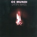 OS MUNDI / オス・ムンディ / LATIN MASS - DIGITAL REMASTER