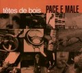 TETES DE BOIS / PACE E MALE