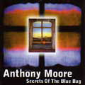 ANTHONY MOORE / アンソニー・ムーア / SECRETS OF THE BLUE BAG