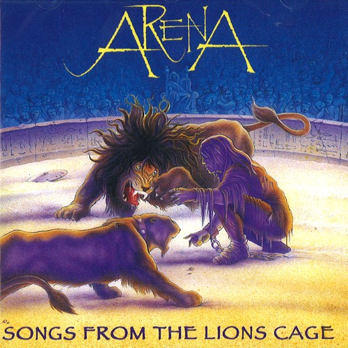 ARENA (PROG) / アリーナ / SONGS FROM LIONS CAGE