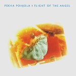 PEKKA POHJOLA / ペッカ・ポーヨラ / FLIGHT OF THE ANGEL