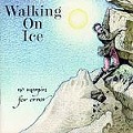 WALKING ON ICE / ウォーキング・オン・アイス / NO MARGIN FOR ERROR