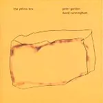 DAVID CUNNINGHAM / PETER GORDON / デイヴィッド・カニンガム / ピーター・ゴードン / THE YELLOW BOX
