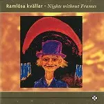 RAMLOSA KVALLAR / NIGHTS WITHOUT FRAMES