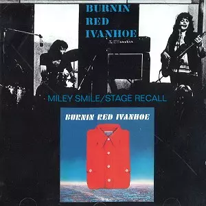 BURNIN RED IVANHOE / バーニン・レッド・アイヴァンホー / MILEY SMILE/STAGE RECALL/SHORTS - DIGITAL REMASTER