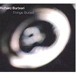 RICHARD BARBIERI / リチャード・バルビエリ / THINGS BURIED