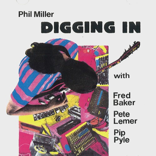 PHIL MILLER / フィル・ミラー / DIGGING IN