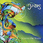 JADIS / ジャディス / ACROSS THE WATER