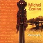 MICHEL ZENINO / ミシェル・ゼニノ / DERIVE GAUCHE