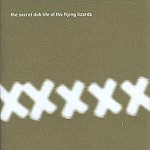 FLYING LIZARDS / フライング・リザーズ / THE SECRET DUB LIFE OF THE FLYING LIZARDS