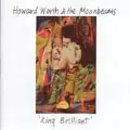 HOWARD WRETH AND THE MOONBEAMS / HOWARD WRETH & THE MOONBEAMS / KING BRILLIANT