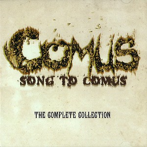 COMUS / コーマス / SONG TO COMUS: THE COMPLETE COLLECTION - REMASTER