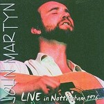 JOHN MARTYN / ジョン・マーティン / LIVE IN NOTTINGHAM 1976