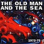THE OLD MAN & THE SEA / ジ・オールド・マン・アンド・ザ・シー / 1972 - 75