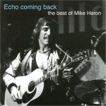 MIKE HERON / マイク・へロン / ECHO COMING BACK - THE BEST OF MIKE HERON
